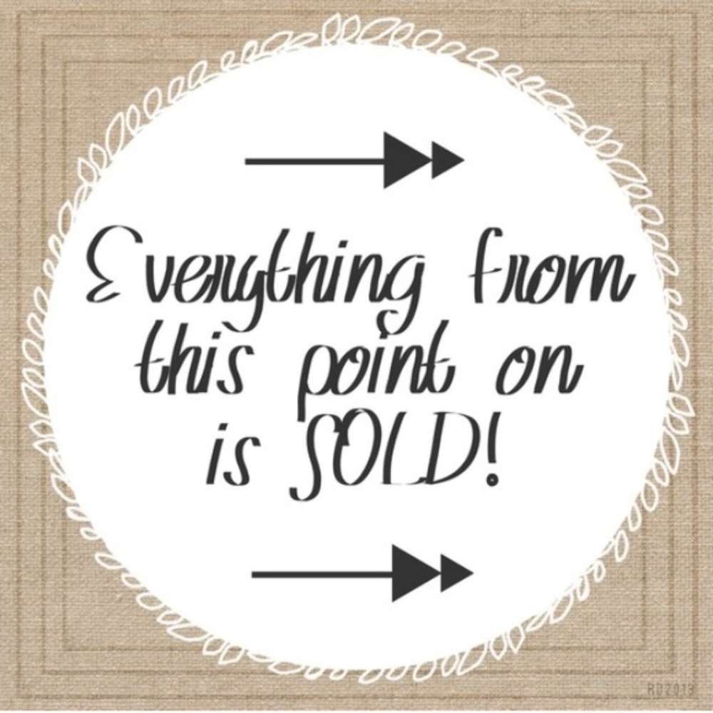 ALL ITEMS PAST THIS POINT IS SOLD